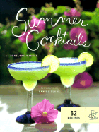 Summer Cocktails: 62 Recipes - Wisner, Penelope, and Clark, Daniel (Photographer)