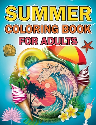 Summer Coloring Books: An Adult Coloring Book - French, The Little