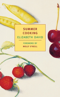 Summer Cooking - David, Elizabeth, and O'Neill, Molly (Foreword by)