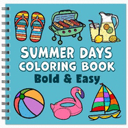 Summer Days Bold & Easy Coloring Book: Simple Large Print Beach Holiday and Vacation Designs for Adults, Kids & Beginners