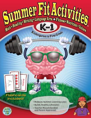 Summer Fit, Grades K-1: Exercises for the Brain and Body While Away from School - Active Planet Kids Inc, and Terrill, Kelly