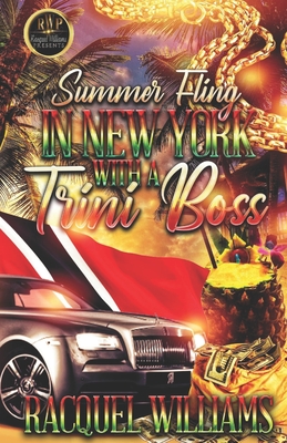 Summer Fling in New York with a Trini Boss - Williams, Racquel
