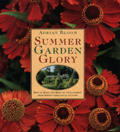 Summer Garden Glory: How to Get the Best from Your Garden from Spring Through Autumn