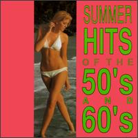 Summer Hits of the 50's and 60's - Various Artists