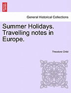 Summer Holidays. Travelling Notes in Europe.