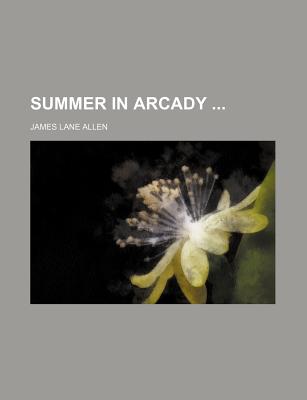 Summer in Arcady - Allen, James Lane