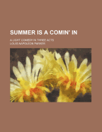 Summer Is a Comin' in: A Light Comedy in Three Acts