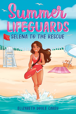 Summer Lifeguards: Selena to the Rescue - Doyle Carey, Elizabeth