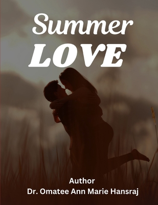 Summer Love - Melliti, Imen, and Chandra, Ashish, and Hansraj, Omatee Ann Marie