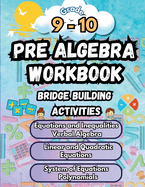 Summer Math Pre Algebra Workbook Grade 9-10 Bridge Building Activities: 9th to 10th Grade Summer Pre Algebra Essential Skills Practice Worksheets