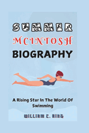 Summer McIntosh Biography: A Rising Star In The World Of Swimming