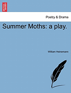 Summer Moths: A Play.
