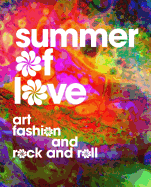 Summer of Love: Art, Fashion, and Rock and Roll