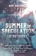 Summer of Speculation: Catastrophe 2021
