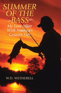 Summer of the Bass: My Love Affair with America's Greatest Fish