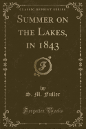 Summer on the Lakes, in 1843 (Classic Reprint)