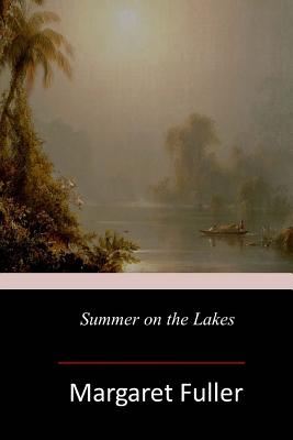 Summer on the Lakes - Fuller, Margaret
