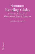 Summer Reading Clubs: Complete Plans for 50 Theme-Based Library Programs