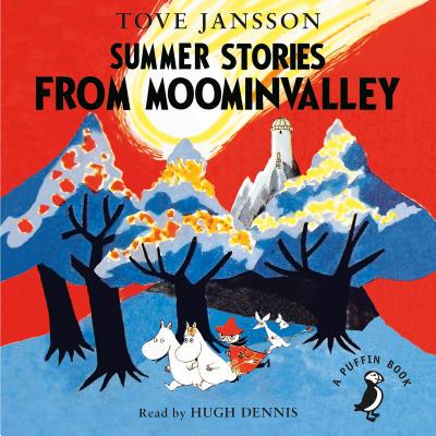 Summer Stories from Moominvalley - Jansson, Tove, and Dennis, Hugh (Read by)