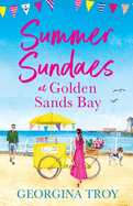 Summer Sundaes at Golden Sands Bay: The start of a wonderful, feel-good, romantic series from Georgina Troy