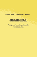 Summerhill: Radijska, Dramska Pripoved