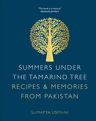 Summers Under the Tamarind Tree: Recipes & Memories from Pakistan - Usmani, Sumayya