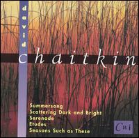 Summersong: Music by David Chaitkin - Cantata Singers; David Burge (piano); Edward Murray (piano); Gordon Stout (percussion); New York New Music Ensemble;...