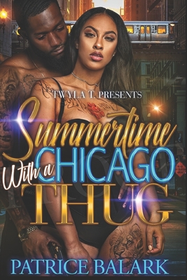 Summertime With A Chicago Thug - Balark, Patrice