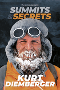 Summits and Secrets: The Kurt Diemberger autobiography