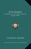 Sun-Babies: Studies In The Child Life Of India (1904)