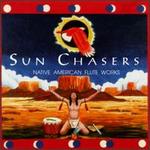 Sun Chasers: Native American Flute Works