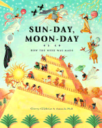 Sun-Day, Moon-Day: How the Week Was Made - Gilchrist, Cherry