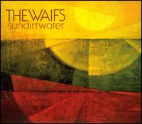 Sun Dirt Water - The Waifs