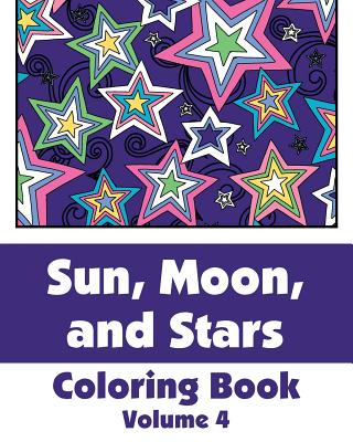 Sun, Moon, and Stars Coloring Book (Volume 4) - Publishing, H R Wallace, and Various