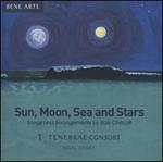 Sun, Moon, Sea and Stars: Songs and Arrangements by Bob Chilcott