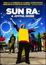 Sun Ra: A Joyful Noise - Robert Mugge