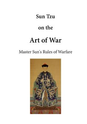 Sun Tzu on the Art of War: The Art of War - Giles, Lionel, Professor (Translated by), and Giles, Lionel, and Tzu, Sun