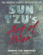 Sun Tzu's Art of War: The Modern Chinese Interpretation - Hanzhang, Tao, and T'Ao, Han-Chang, and Tao, Hanzhang
