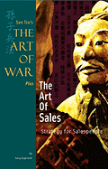 Sun Tzu's the Art of War Plus the Art of Sales: Strategy for Salespeople