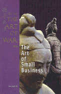 Sun Tzu's the Art of War Plus the Art of Small Business - Gagliardi, Gary