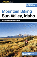 Sun Valley, Idaho: Including the Sawtooth Mountains