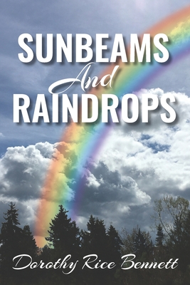 Sunbeams and Raindrops - Bennett, Dorothy Rice