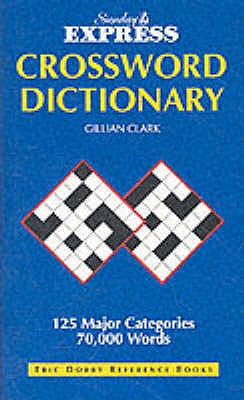 Sunday Express Crossword Dictionary - Clark, Gillian