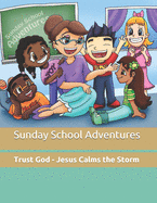 Sunday School Adventures: Trust God - Jesus Calms the Storm