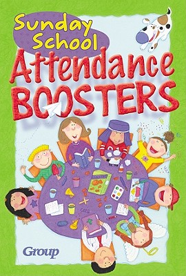 Sunday School Attendance Boosters: 165 Fresh and New Ideas - Group Publishing