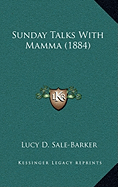 Sunday Talks With Mamma (1884) - Sale-Barker, Lucy D