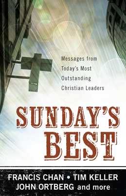 Sunday's Best: Messages from Today's Most Outstanding Christian Leaders - Hendrickson Publishers (Creator)