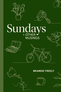 Sundays + Other Musings