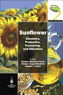 Sunflower: Chemistry, Production, Processing, and Utilization