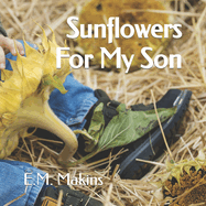 Sunflowers For My Son